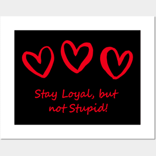 Loyal Heart, But Not Stupid Logo Design Posters and Art